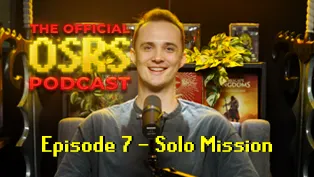 Oficjalny podcast OSRS – odcinek 7 z Solo Mission